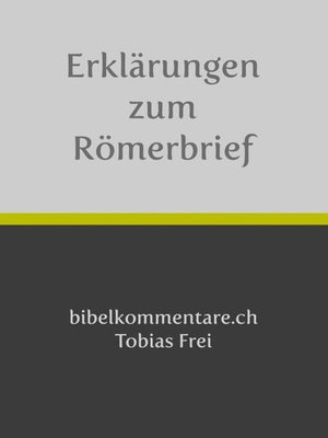 cover image of Tobias Frei – Erklärungen zum Römerbrief